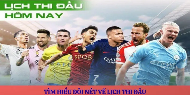 Tìm hiểu đôi nét về lịch thi đấu