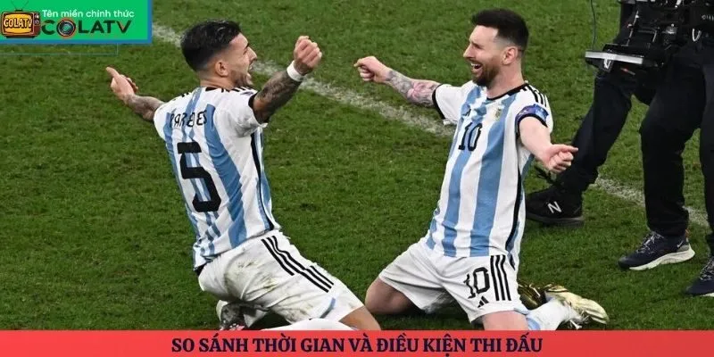 So sánh thời gian và điều kiện thi đấu